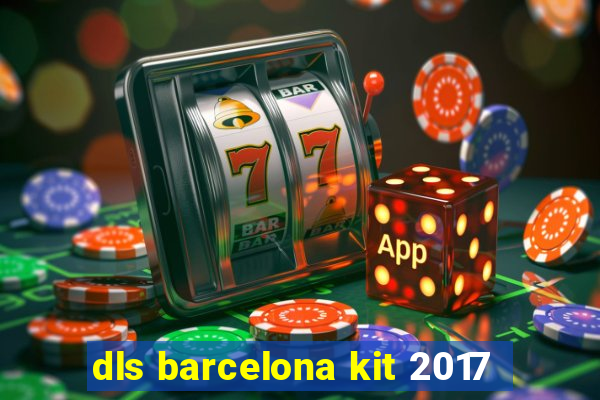 dls barcelona kit 2017